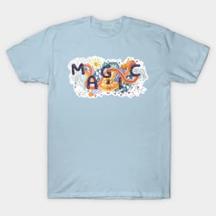 Magic is everywhere T-Shirt